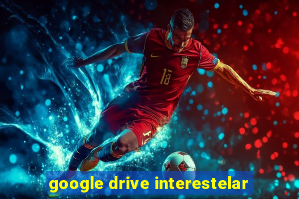 google drive interestelar